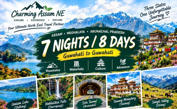 Assam Meghalaya Arunachal Pradesh Tour – 7 Nights / 8 Days